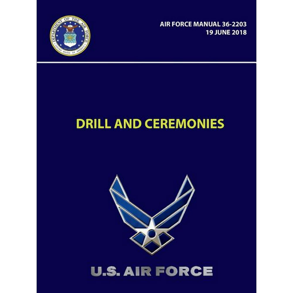 Drill and Ceremonies Air Force Manual 362203 (19 June 2018