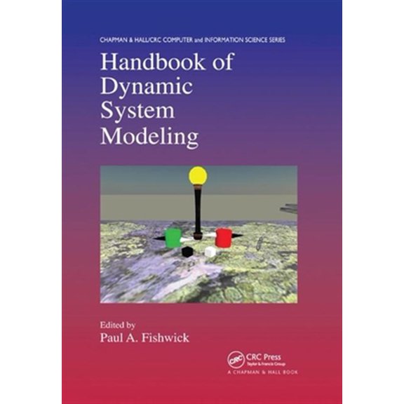 Pre-Owned Chapman & Hall/CRC Computer and Informat Handbook of Dynamic System Modeling, (Paperback)