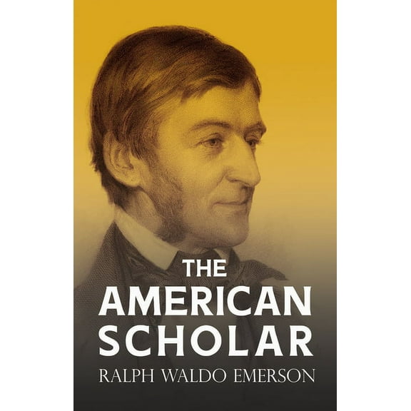 The American Scholar: With a Biography by William Peterfield Trent, (Paperback)