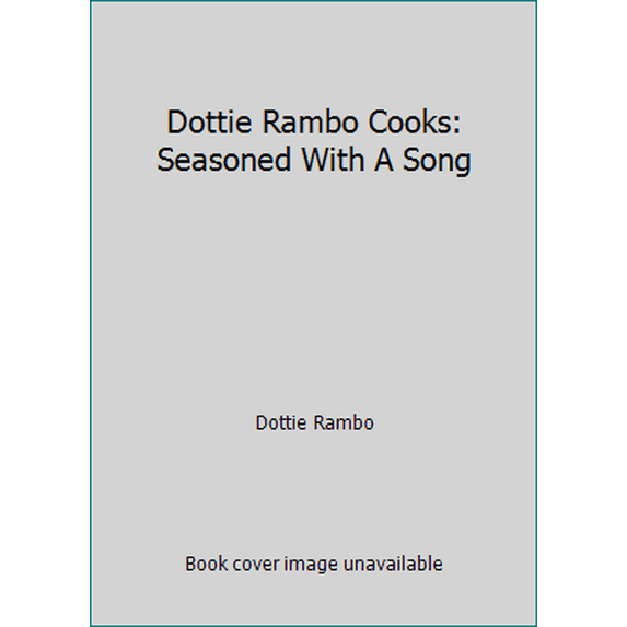 Pre-Owned Dottie Rambo Cooks: Seasoned With A Song (Paperback) 0914850199 9780914850199