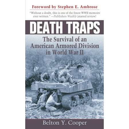 Death Traps : The Survival of an American Armored Division in World War (Best Armor In The World)