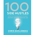thumbnail image 1 of Pre-Owned 100 Side Hustles: Unexpected Ideas for Making Extra Money Without Quitting Your Day Job (Hardcover) 0399582576 9780399582578, 1 of 2