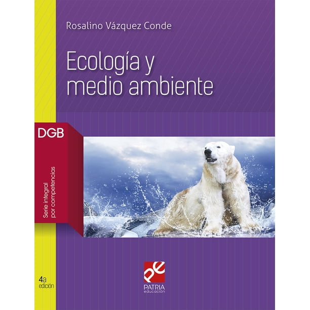 Libro Ecologia Y Medio Ambiente Tapa Blanda, Autor Rosalino Vazquez Conde, Editorial Grupo Editorial Patria