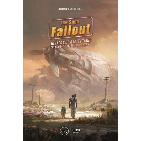 The Fallout Saga : A Tale of Mutation, Creation, Universe,