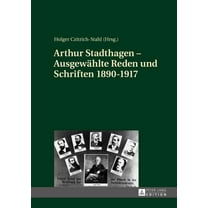 Arthur Stadthagen - Ausgewaehlte Reden und Schriften 1890-1917 (Hardcover)