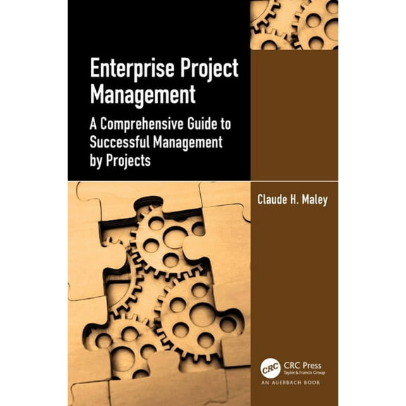 Enterprise Project Management: A Comprehensive Guide to Successful Management by Projects, (Paperback)