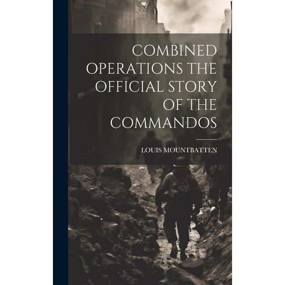 Combined Operations the Official Story of the Commandos (Hardcover)