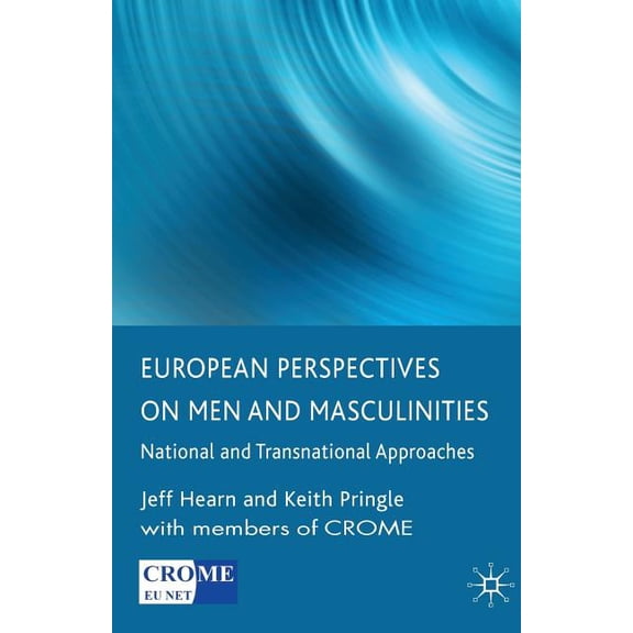 European Perspectives on Men and Masculinities: National and Transnational Approaches, (Paperback)
