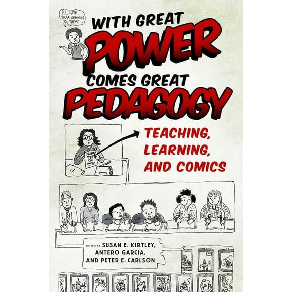 With Great Power Comes Great Pedagogy: Teaching, Learning, and Comics, (Hardcover)