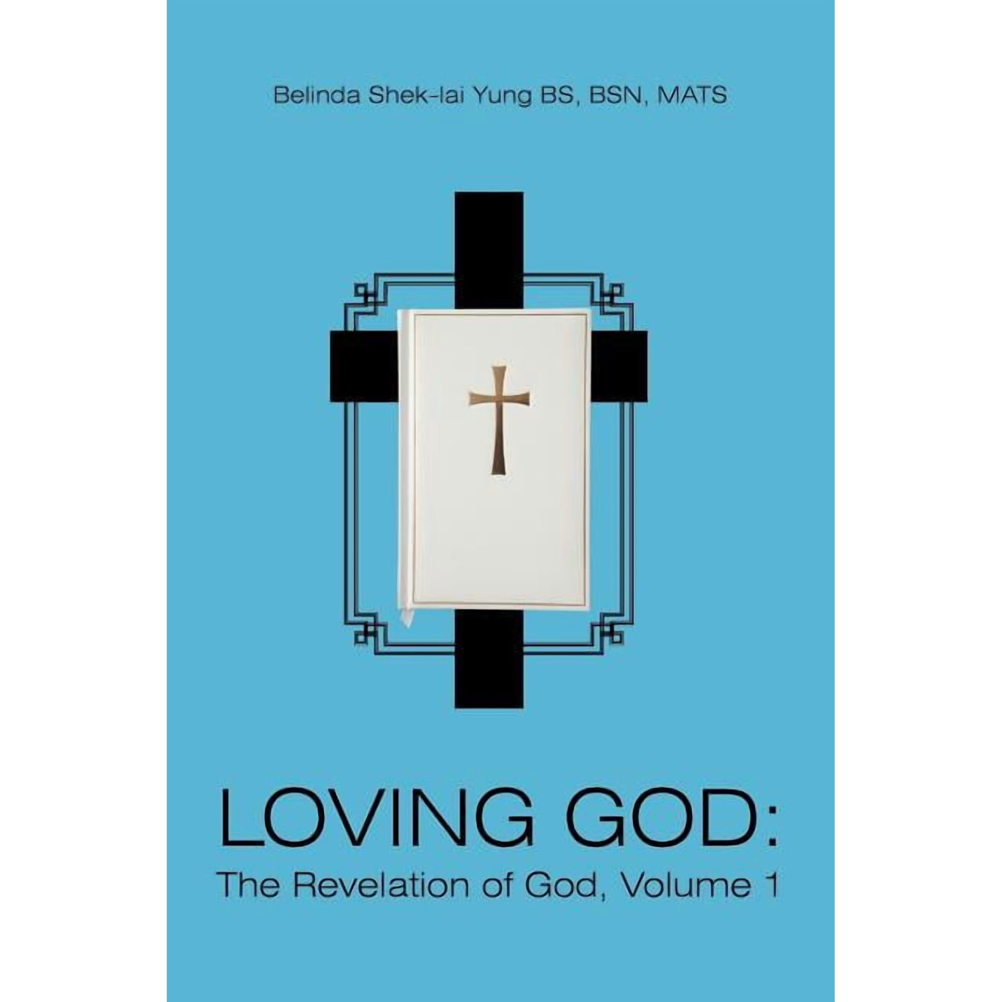 Loving God: The Revelation of God Volume 1 (Paperback)