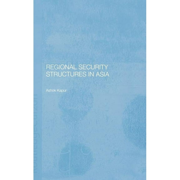 Regional Security Structures in Asia, (Hardcover)