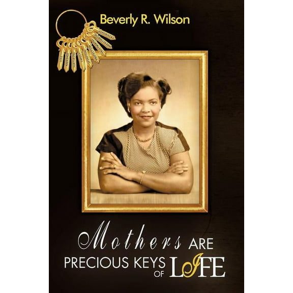 Mothers Are Precious Keys of Life (Paperback)