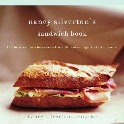 Pre-Owned Nancy Silverton's Sandwich Book: The Best Sandwiches Ever--From Thursday Nights at Campanile: A Cookbook (Paperback)
