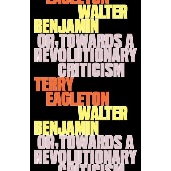 Walter Benjamin: Or, Towards a Revolutionary Criticism, (Paperback)
