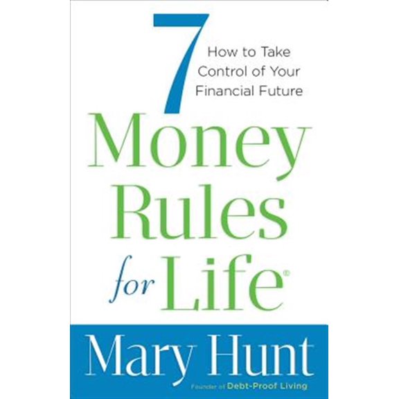 Pre-Owned 7 Money Rules for Life(R): How to Take Control of Your Financial Future (Paperback) 0800722531 9780800722531