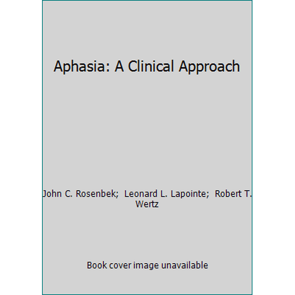 Pre-Owned Aphasia: A Clinical Approach (Paperback) 0890792704 9780890792704