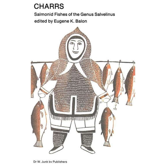 Perspectives in Vertebrate Science Charrs: Salmonid Fishes of the Genus Salvelinus, Book 1, (Hardcover)