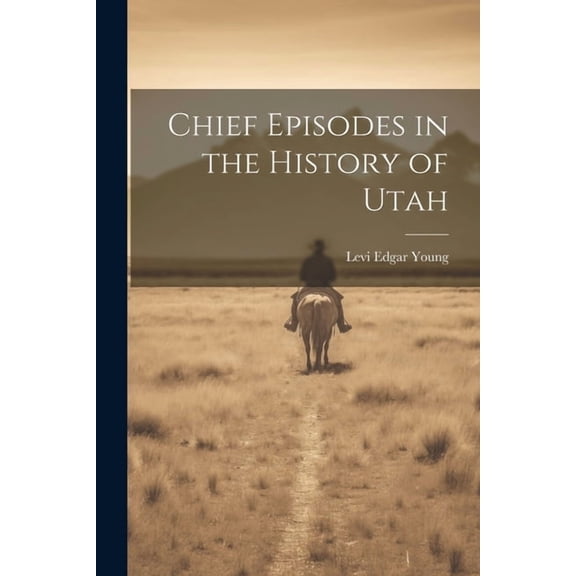 Chief Episodes in the History of Utah (Paperback)