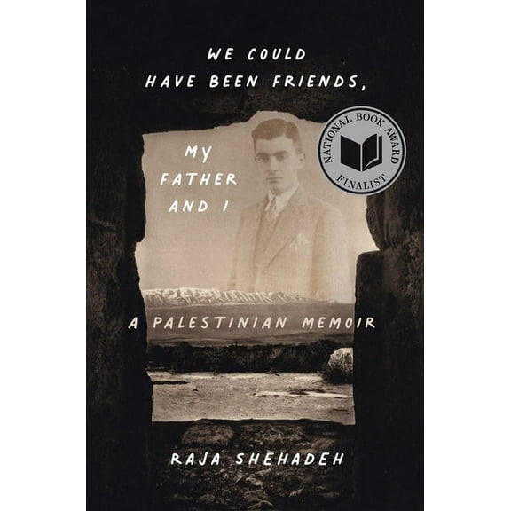 We Could Have Been Friends, My Father and I: A Palestinian Memoir, (Hardcover)