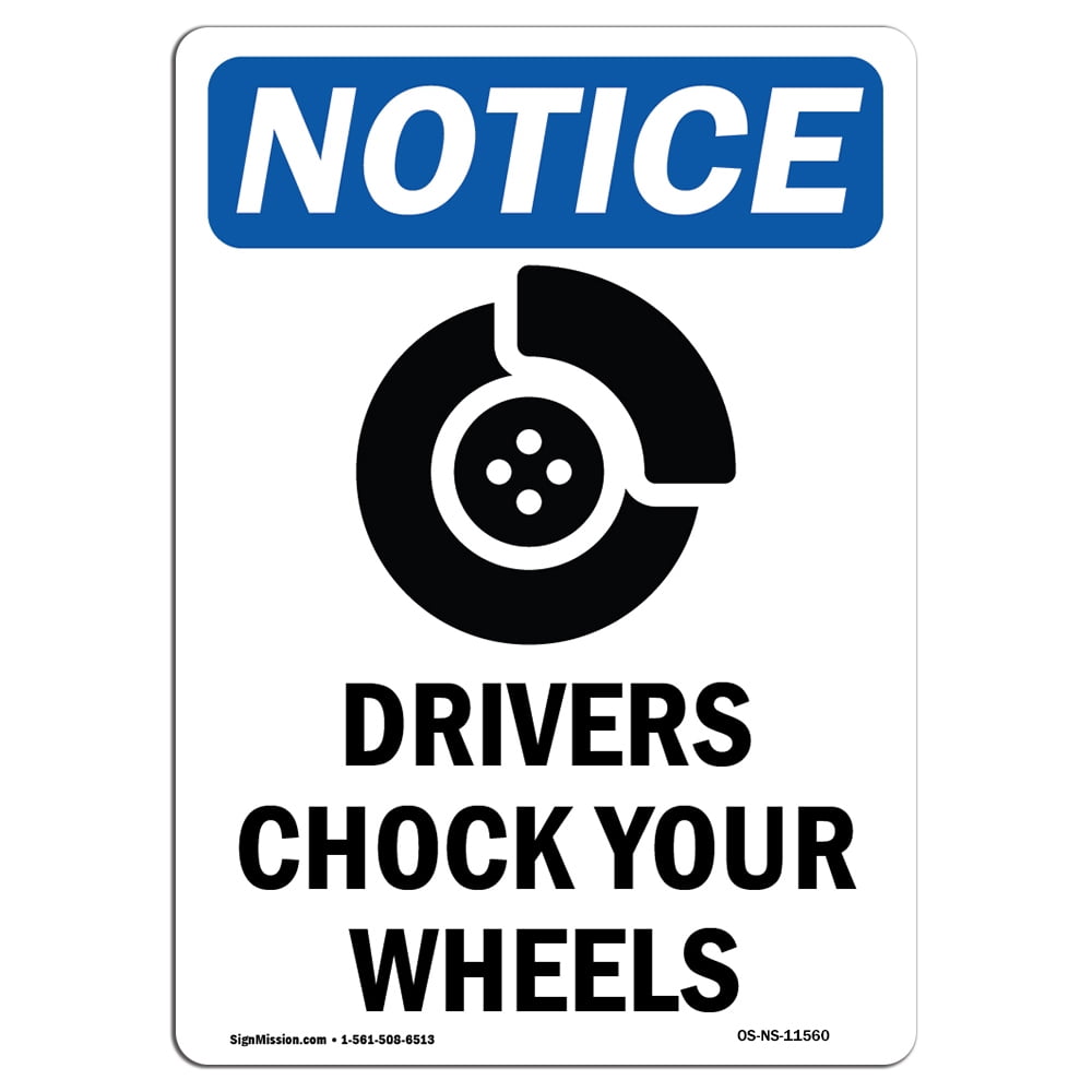 OSHA Notice Drivers Chock Your Wheels Sign With Symbol Heavy Duty