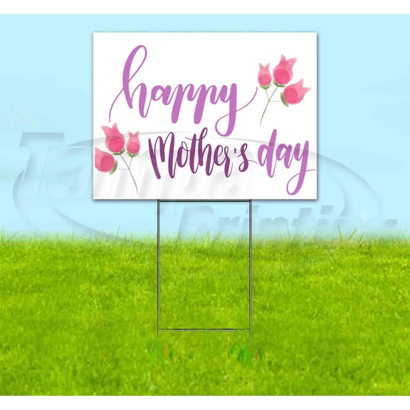 Happy Mothers Day (18" x 24") Yard Sign, Includes Metal Step Stake