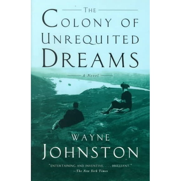 Pre-owned Colony of Unrequited Dreams, Paperback by Johnston, Wayne, ISBN 0385495439, ISBN-13 9780385495431