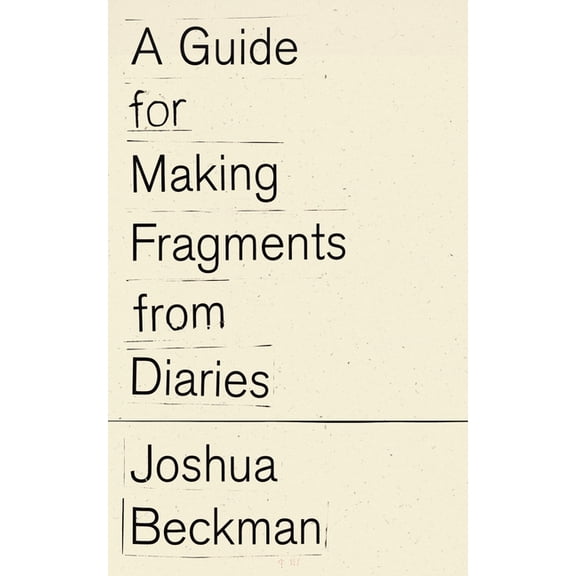 A Guide for Making Fragments from Diaries, (Paperback)