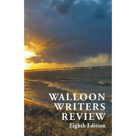 Walloon Writers Review: Eighth Edition, (Paperback)