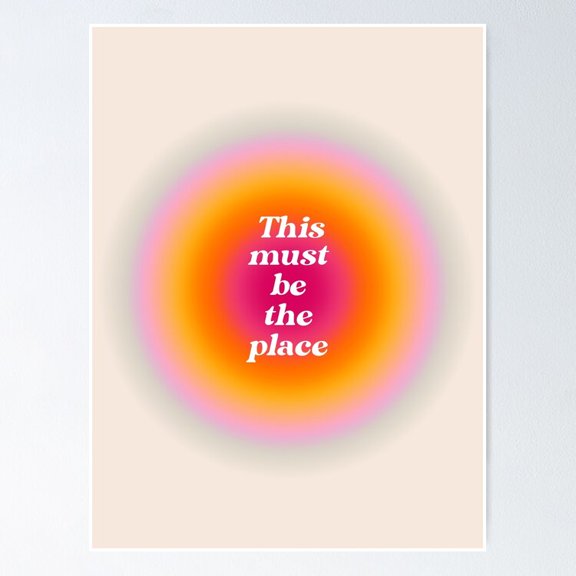 This Must Be The Place UNFRAMED Poster, 8x12