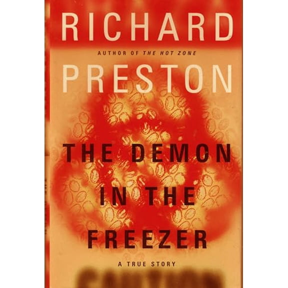 Pre-Owned The Demon in the Freezer: A True Story (Hardcover) 0375508562 9780375508561
