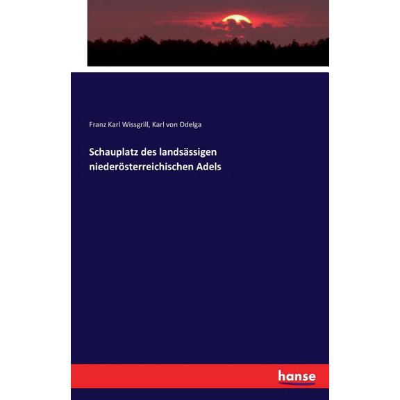 Schauplatz des landsässigen niederösterreichischen Adels, (Paperback)