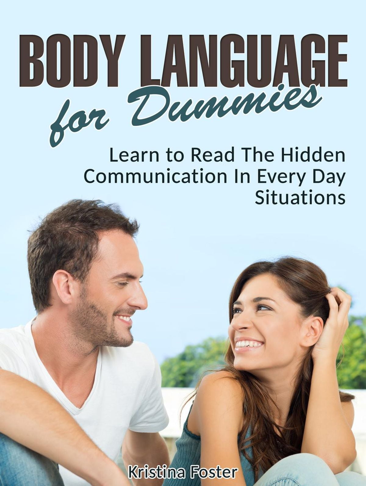 Body Language for Dummies Learn to Read The Hidden Communication In