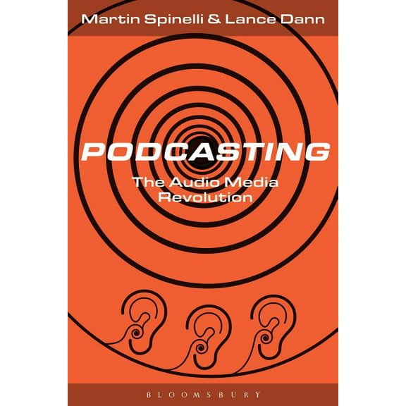 Podcasting: The Audio Media Revolution, (Hardcover)