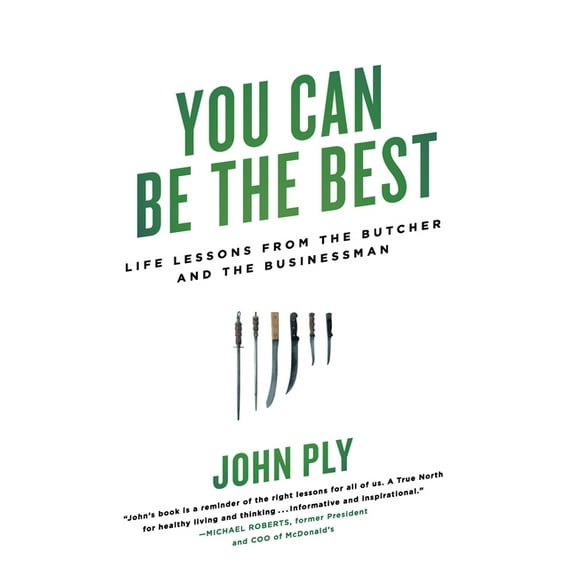 You Can Be the Best: Life Lessons from the Butcher and the Businessman, (Hardcover)