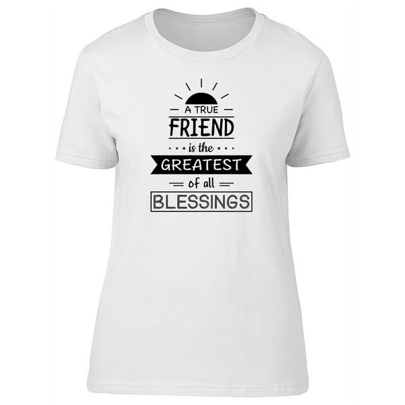 A True Friend Blessing T-Shirt Women -Image by Shutterstock, Female Large