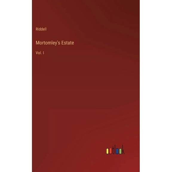 Mortomley's Estate: Vol. I