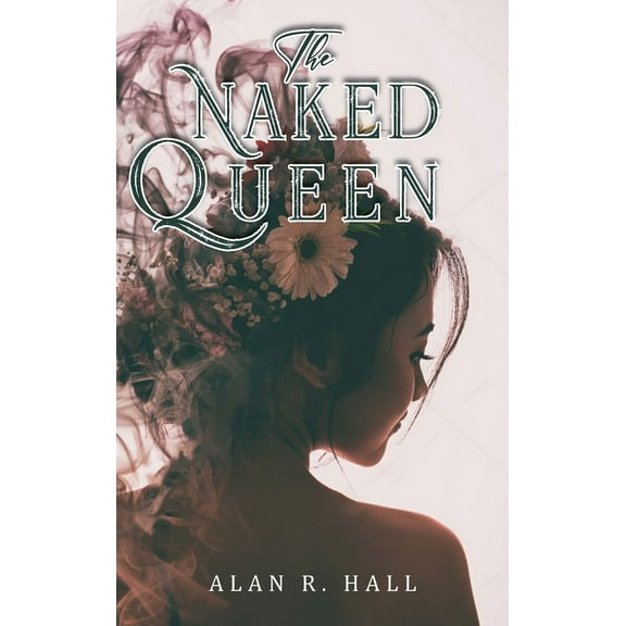 The Naked Queen: A Tangential Arthurian Legend, (Hardcover)
