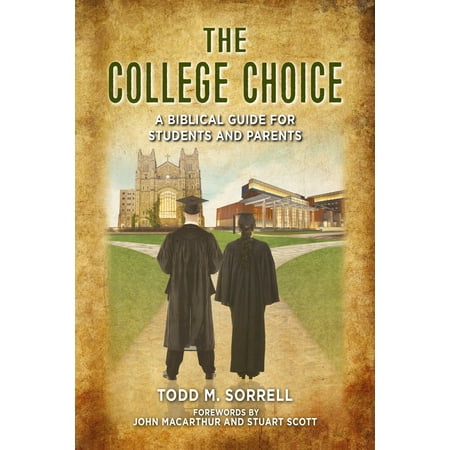 The College Choice : A Biblical Guide for Students and