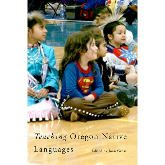 Teaching Oregon Native Langauges (Paperback)
