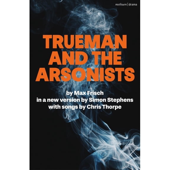 Modern Plays Trueman and the Arsonists, (Paperback)