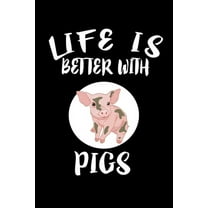 Life Is Better With Pigs: Animal Nature Collection (Paperback)