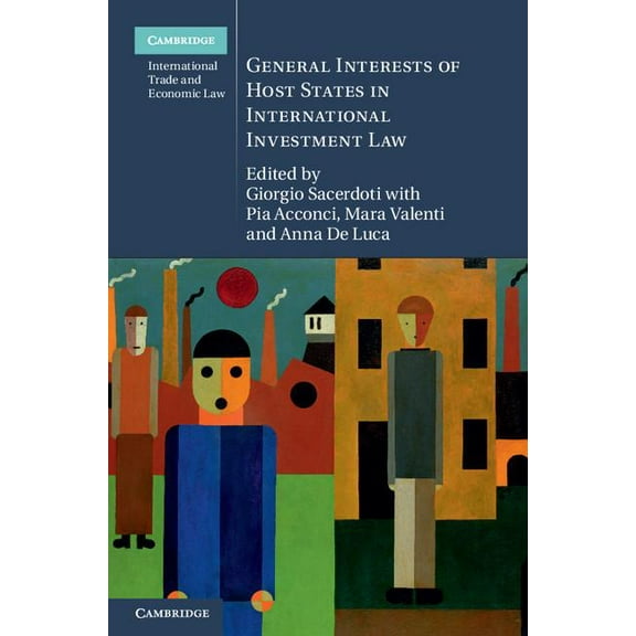 Cambridge International Trade and Econom General Interests of Host States in International Investment Law, Book 13, (Hardcover)