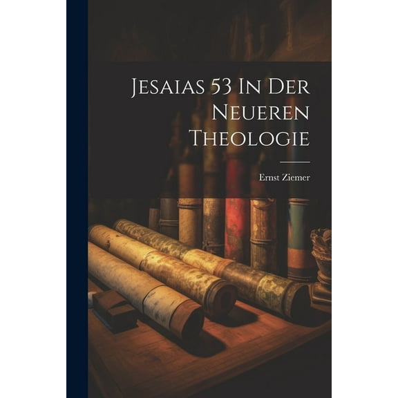 Jesaias 53 In Der Neueren Theologie (Paperback)