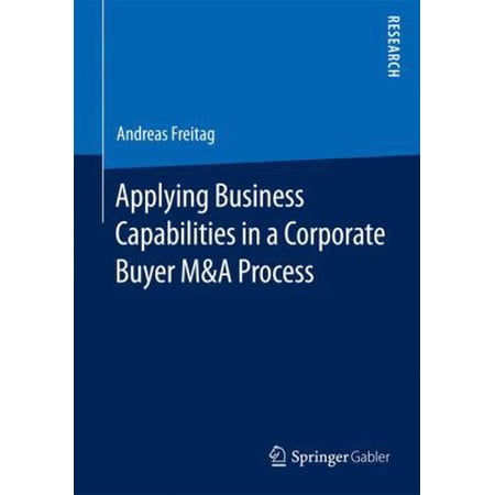 Applying Business Capabilities in a Corporate Buyer M&A Process (Paperback)