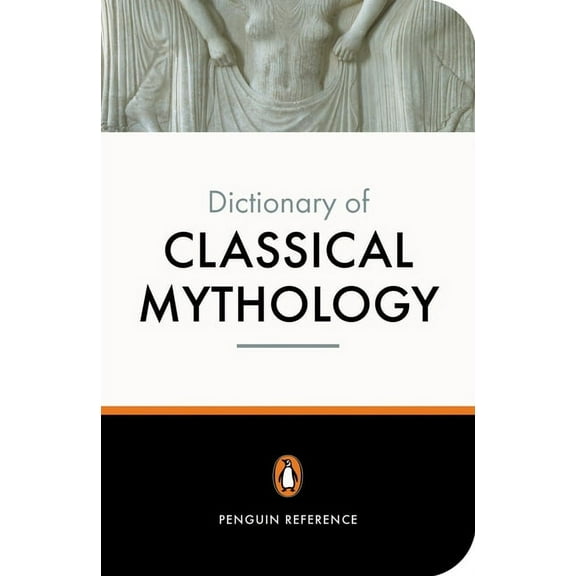 Dictionary, Penguin The Penguin Dictionary of Classical Mythology, (Paperback)