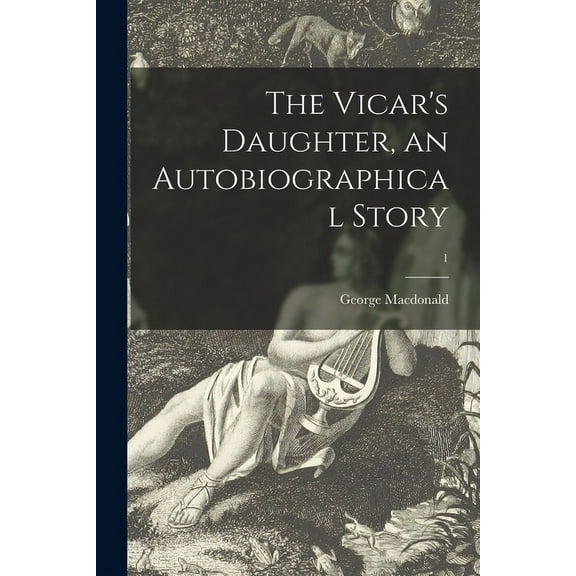 The Vicar's Daughter, an Autobiographical Story; 1, (Paperback)