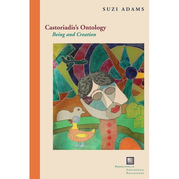 Perspectives in Continental Philosophy Castoriadis's Ontology: Being and Creation, (Paperback)