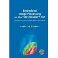thumbnail image 3 of Embedded Image Processing on the TMS320C6000 (TM) DSP: Examples in Code Composer Studio (TM) and MATLAB, 3 of 3