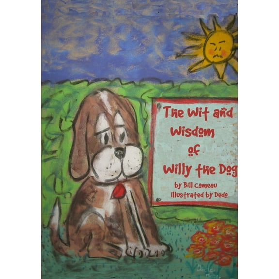 The Wit and Wisdom of Willy the Dog, (Paperback)