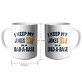 thumbnail image 4 of I Keep My Jokes in a Dad-A-Base Coffee Mugs 15 OZ Sublimation Mugs,Double-sided Printing Ceramic Cups Ceramic Mugs for Coffee,Tea,Hot Cocoa, 4 of 4